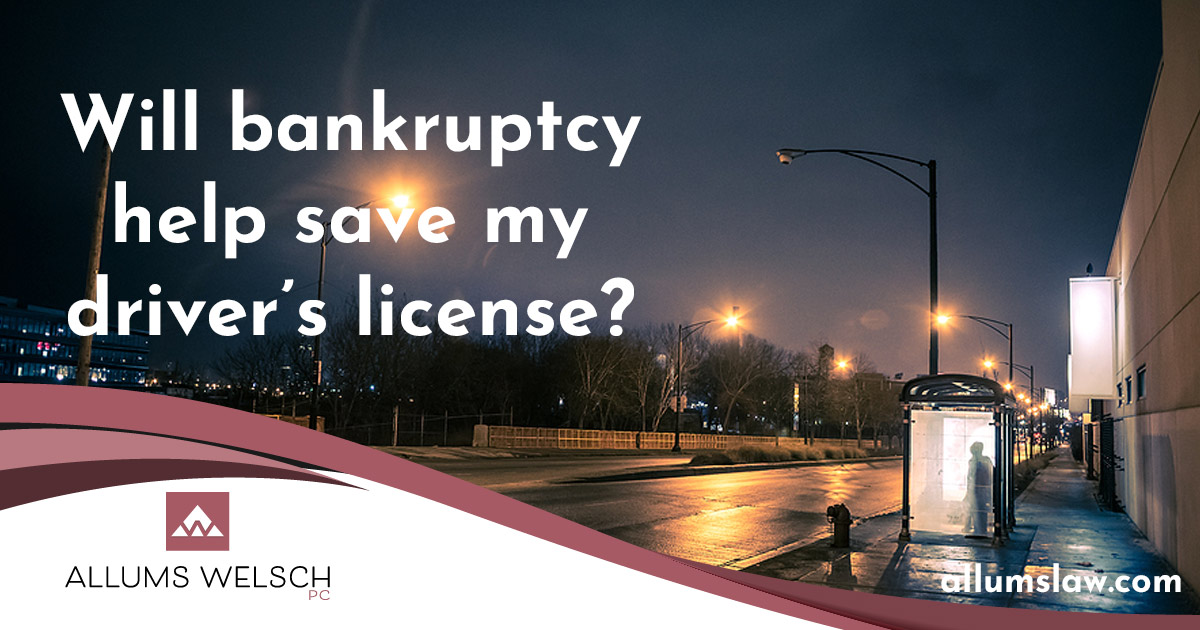 Will bankruptcy help save my driver's license?